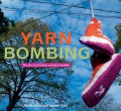 book Yarn Bombing: The Art of Crochet and Knit Graffiti