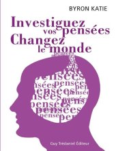 book Investiguez vos pensées, changez le monde