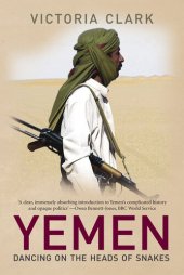 book Yemen: Dancing on the Heads of Snakes