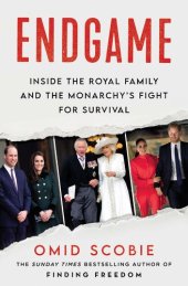book Endgame： Inside the Royal Family and the Monarchy's Fight for Survival