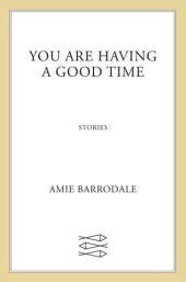 book You Are Having a Good Time: Stories