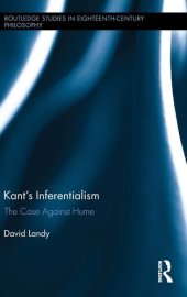 book Kant's Inferentialism: The Case Against Hume (Routledge Studies in Eighteenth-Century Philosophy)