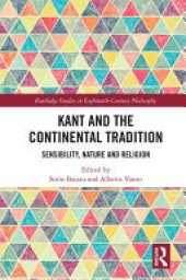book Kant and the Continental Tradition: Sensibility, Nature, and Religion