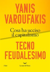 book Tecnofeudalesimo. Cosa ha ucciso il capitalismo