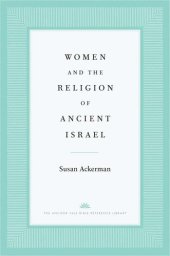 book Women and the Religion of Ancient Israel (The Anchor Yale Bible Reference Library)