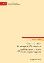 book Orthodoxe Eiferer im osmanischen Südosteuropa: Die Kollyvadenbewegung (1750–1820) und ihr Beitrag zu den Auseinandersetzungen um Tradition, Aufklärung und Identität