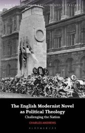 book The English Modernist Novel as Political Theology: Challenging the Nation (New Directions in Religion and Literature)