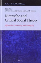 book Nietzsche and Critical Social Theory Affirmation, Animosity, and Ambiguity (Studies in Critical Social Sciences, 154)