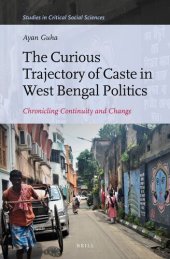 book The Curious Trajectory of Caste in West Bengal Politics: Chronicling Continuity and Change (Studies in Critical Social Sciences, 221)