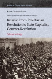 book Russia: From Proletarian Revolution to State-Capitalist Counter-Revolution: Selected Writings (Studies in Critical Social Sciences, 108)