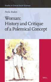 book Woman: History and Critique of a Polemical Concept (Studies in Critical Social Sciences, 264)