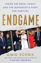 book Endgame： Inside the Royal Family and the Monarchy's Fight for Survival