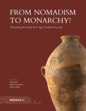 book From Nomadism to Monarchy?: Revisiting the Early Iron Age Southern Levant (Mosaics: Studies on Ancient Israel)