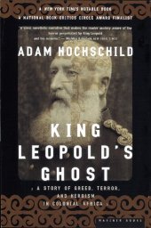 book King Leopold's Ghost: A Story of Greed, Terror, and Heroism in Colonial Africa