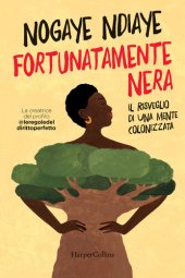 book Fortunatamente nera. Il risveglio di una mente colonizzata