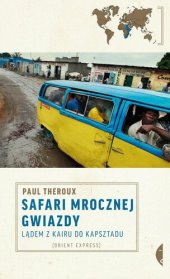 book Safari mrocznej gwiazdy. Lądem z Kairu do Kapsztadu