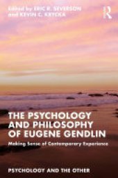 book The Psychology and Philosophy of Eugene Gendlin: Making Sense of Contemporary Experience