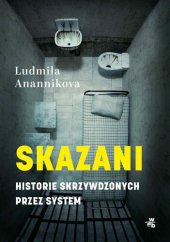 book Skazani. Historie skrzywdzonych przez system