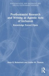 book Posthumanist Research and Writing as Agentic Acts of Inclusion (Postqualitative, New Materialist and Critical Posthumanist Research)