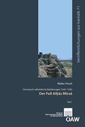 book Osmanisch-safavidische Beziehungen 1545-1550: Der Fall Alḳâs Mîrzâ: Der Fall Alkas Mirza