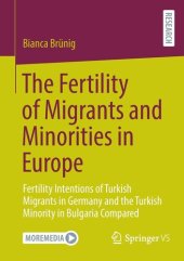 book The Fertility of Migrants and Minorities in Europe: Fertility Intentions of Turkish Migrants in Germany and the Turkish Minority in Bulgaria Compared