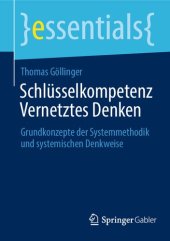 book Schlüsselkompetenz Vernetztes Denken: Grundkonzepte der Systemmethodik und systemischen Denkweise