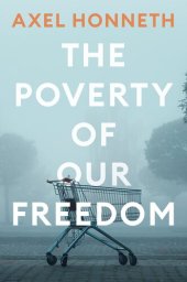 book The Poverty of Our Freedom: Essays 2012 - 2019
