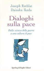 book Dialoghi sulla pace-Dalla scienza della guerra a una cultura di pace: Joseph Rotblat (Italian Edition)