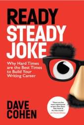 book Ready Steady, Joke!: Why Hard Times are the Best Times to Build Your Writing Career