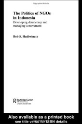 book The Politics of NGOs in Indonesia: Developing Democracy and Managing a Movement