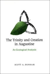 book The Trinity and Creation in Augustine: An Ecological Analysis