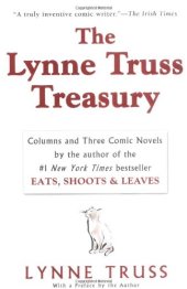 book The Lynne Truss Treasury: Columns and Three Comic Novels