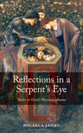 book Reflections in a Serpent's Eye: Thebes in Ovid's Metamorphoses