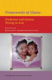 book Frameworks of Choice: Predictive and Genetic Testing in Asia (IIAS Publications Series)