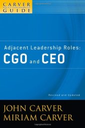 book The Policy Governance Model and the Role of the Board Member, Adjacent Leadership Roles: CGO and CEO, Second Edition (J-B Carver Board Governance Series) (Volume 4)