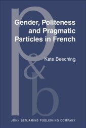 book Gender, Politeness and Pragmatic Particles in French