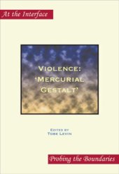 book Violence: 'Mercurial Gestalt'. (At the Interface Probing the Boundaries)