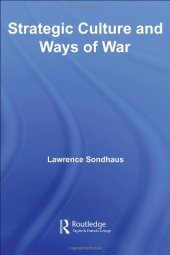 book Strategic Culture and Ways of War: An Historical Overview (Cass Military Studies)