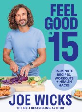 book Feel Good in 15: The new how to guide for 2023 from best-selling author and body coach with tips and tricks to boost your wellness, health and fitness