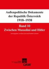 book Fontes rerum Austriacarum. Österreichische Geschichtsquellen / Außenpolitische Dokumente der Republik Österreich 1918-1938 Band 10: Zwischen Mussolini und Hitler: 10. August 1934 bis 24. Juli 1936