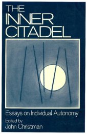 book The Inner Citadel: Essays on Individual Autonomy