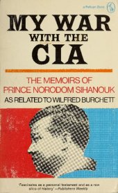 book My War with the CIA: The Memoirs of Prince Norodom Sihanouk