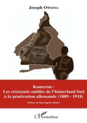 book Kamerun: les résistants oubliés de l'hinterland Sud à la pénétration allemande (1889-1918)