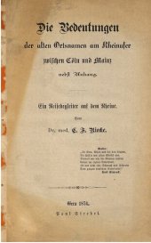book Die Bedeutungen der alten Ortsnamen am Rheinufer zwischen Cöln [Köln] und Mainz nebst Anhang. Ein Reisebegleiter auf dem Rheine