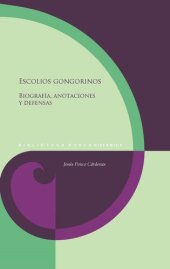 book Escolios gongorinos: Biografía, anotaciones y defensas