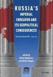 book Russia's Imperial Endeavor and Its Geopolitical Consequences: The Russia-Ukraine War, Volume Two