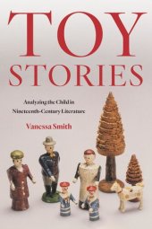 book Toy Stories: Analyzing the Child in Nineteenth-Century Literature