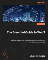 book The Essential Guide to Web3: Develop, deploy, and manage distributed applications on the Ethereum network