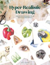 book Hyper Realistic Drawing: How to create photorealistic 3D art with coloured pencils