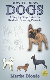 book How to Draw Dogs: A Step-by-Step Guide for Realistic Drawing Projects